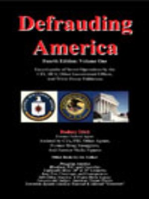 cover image of Defrauding America: Encyclopedia of Secret Operations by the CIA, DEA, and Other Covert Operatiaons, Vol. One